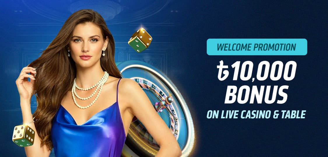 ৳10,000 Live Casino & Table Games Welcome Bonus